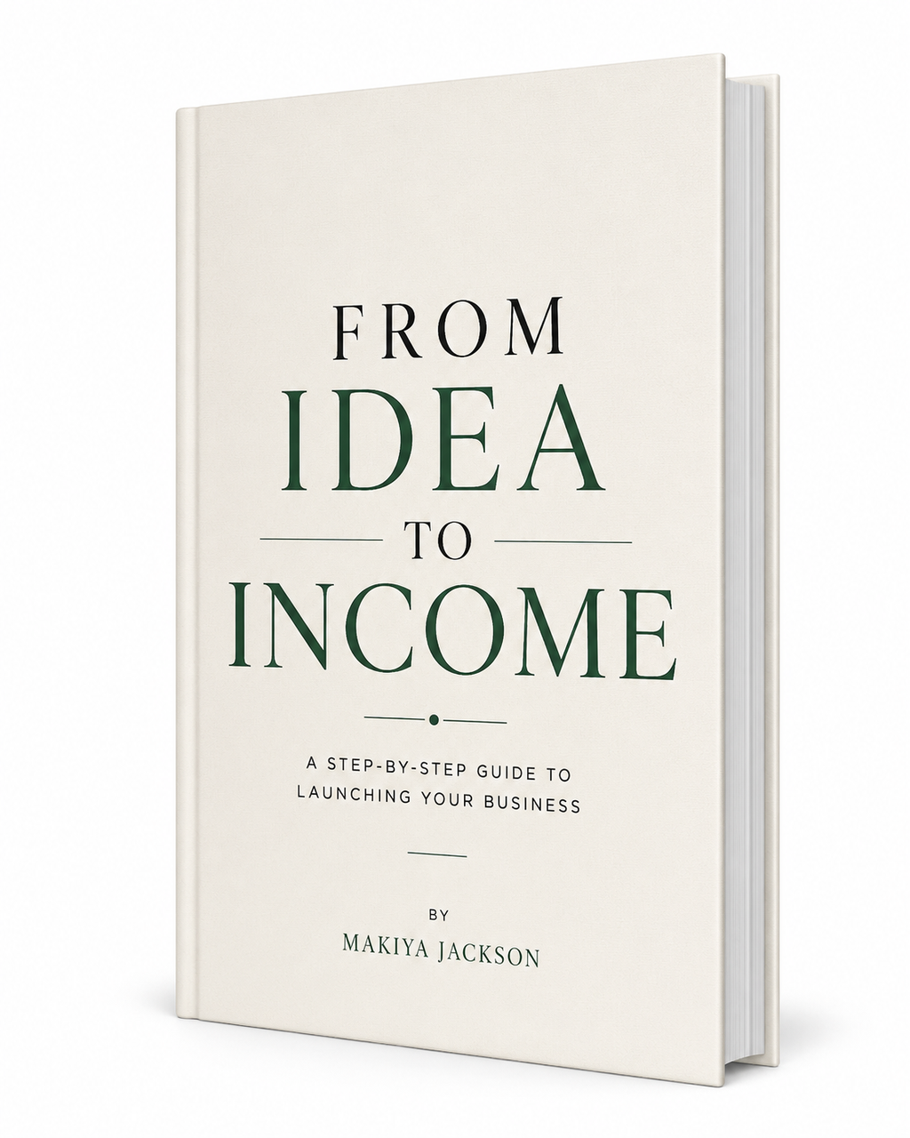From Idea to Income: A Step-by-Step Guide to Launching Your Business