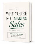 Why You’re Not Making Sales: 30-Day Fix Guide